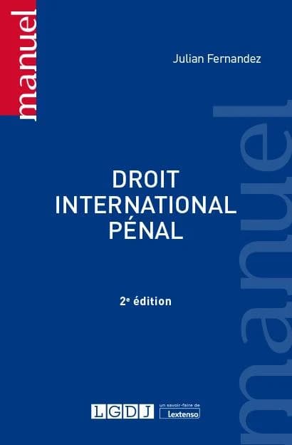 Droit international pénal (2e éd.) Julian Fernandez,...