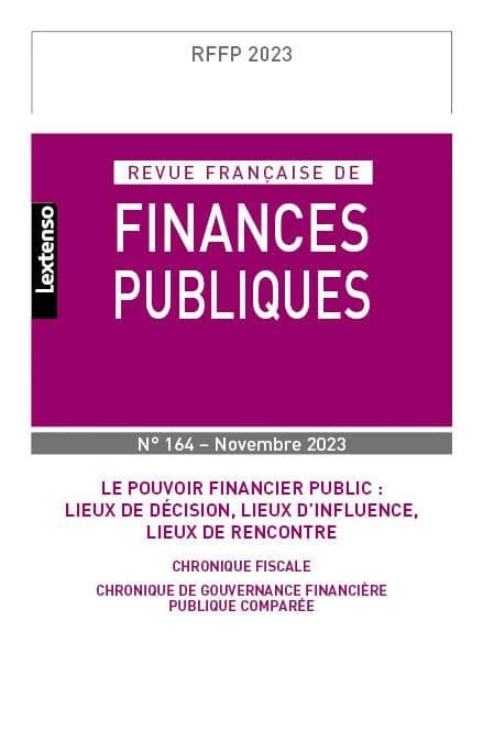 Revue française de finances publiques n.164 : Le pouvoir financier public : Lieux de décision, lieux d'influence, lieux de rencontre