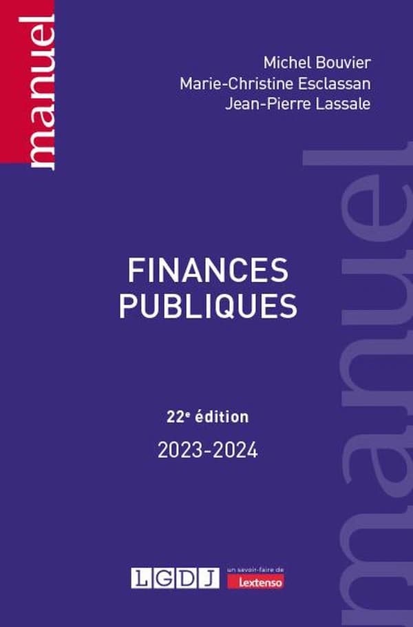 Finances publiques (22e éd., 2023-2024) Michel Bouvier,... Marie-Christine Esclassan,... Jean-Pierre Lassale,...
