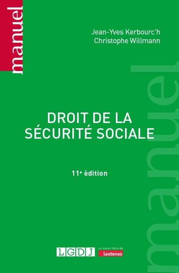 Droit de la sécurité sociale (11e éd.) Jean-Yves Kerbourc'h,... Christophe Willmann,...