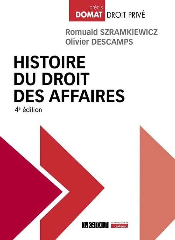 Histoire du droit des affaires (4e éd. mise à jour) Romuald Szramkiewicz,...