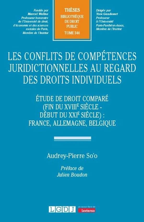 Les conflits de compétences juridictionnelles au regard des droits individuels : étude de droit comparé, fin du XVIIIe siècle-début du XXIe siècle, France, Allemagne, Belgique
