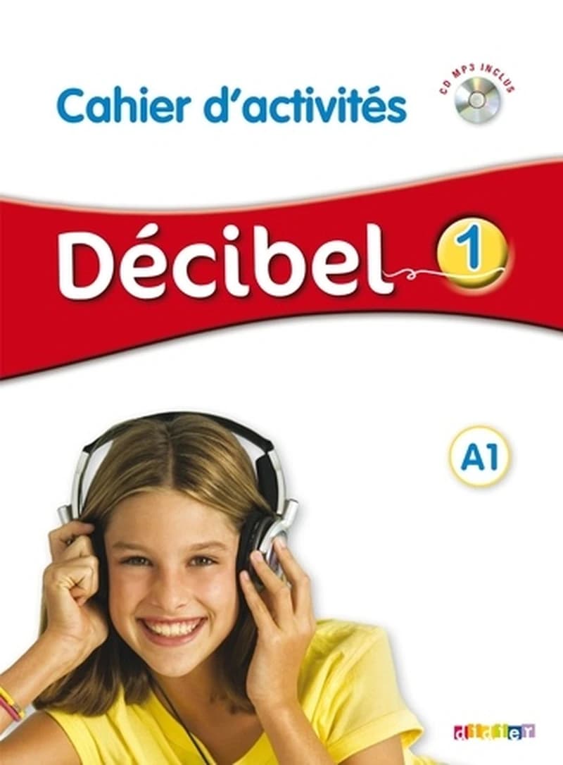 Décibel. 1 : méthode de français : A1