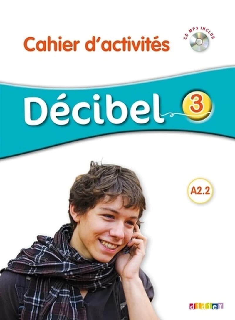 Décibel. 3 : méthode de français : A2.2