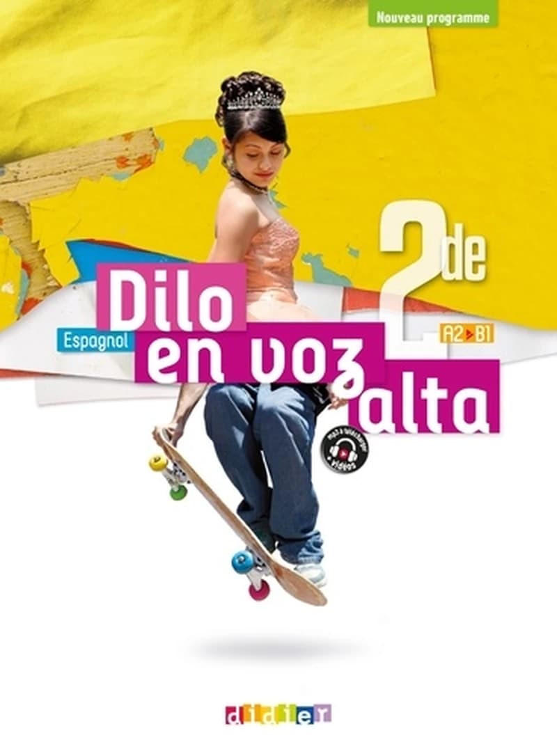 Dilo en voz alta : espagnol 2de : A2-B1