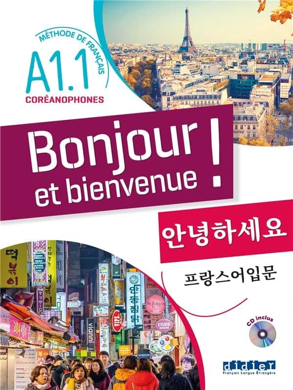 Bonjour et bienvenue ! : méthode de français pour coréanophones : niveau A1.1
