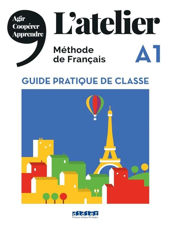 L' atelier : A1 : méthode de français : guide pratique de classe