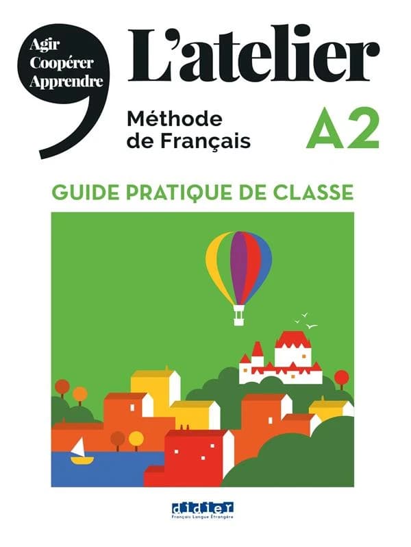 L' atelier : A2 : méthode de français : guide pratique de classe
