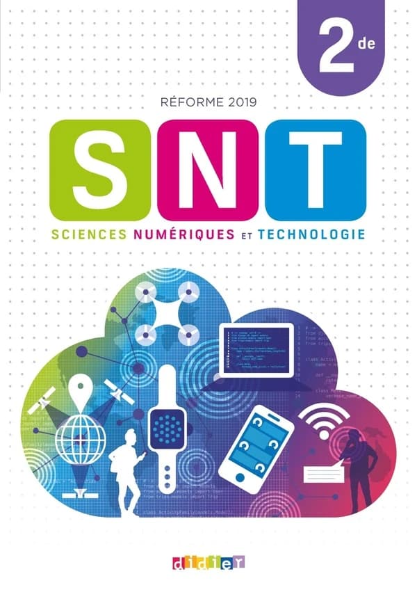 SNT, Sciences numériques et technologie : 2de : réforme 2019