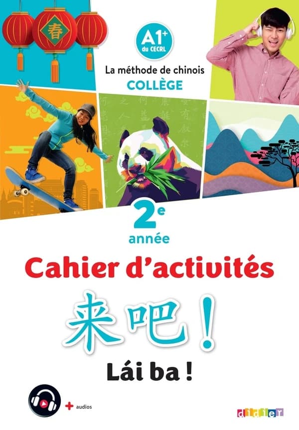 Lái ba ! : chinois ; 2e année ; cahier d'activités ; A1+