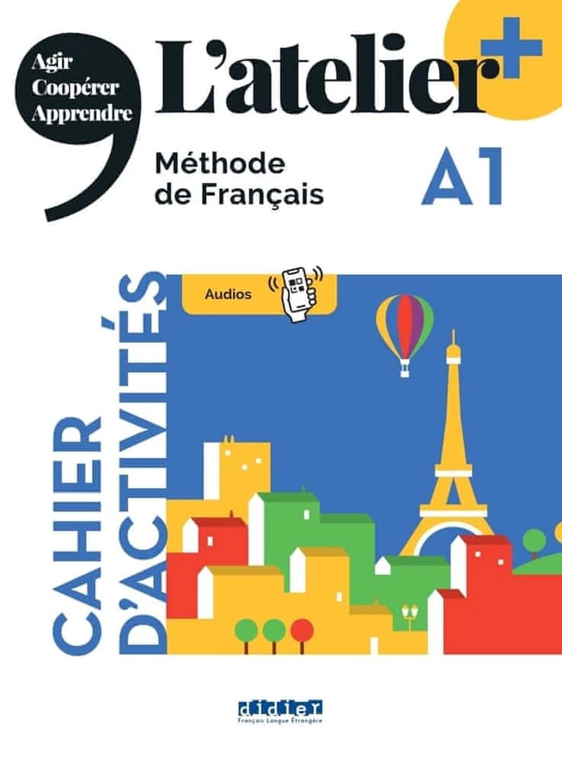 L'atelier + : méthode de français. Cahier d'activités : A1