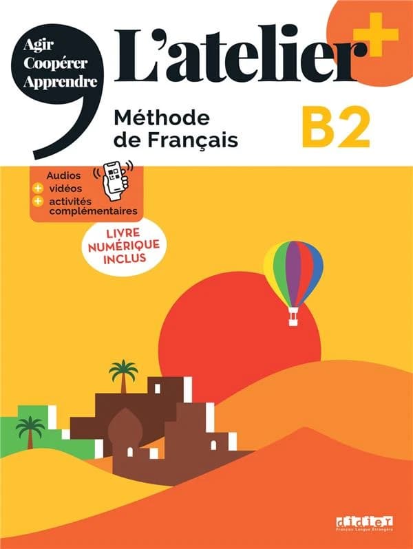L'atelier + : méthode de français : agir, coopérer, apprendre. B2