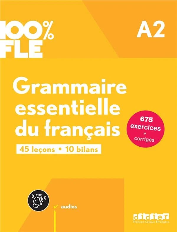 Grammaire essentielle du français : A2 : 45 leçons, 10 bilans