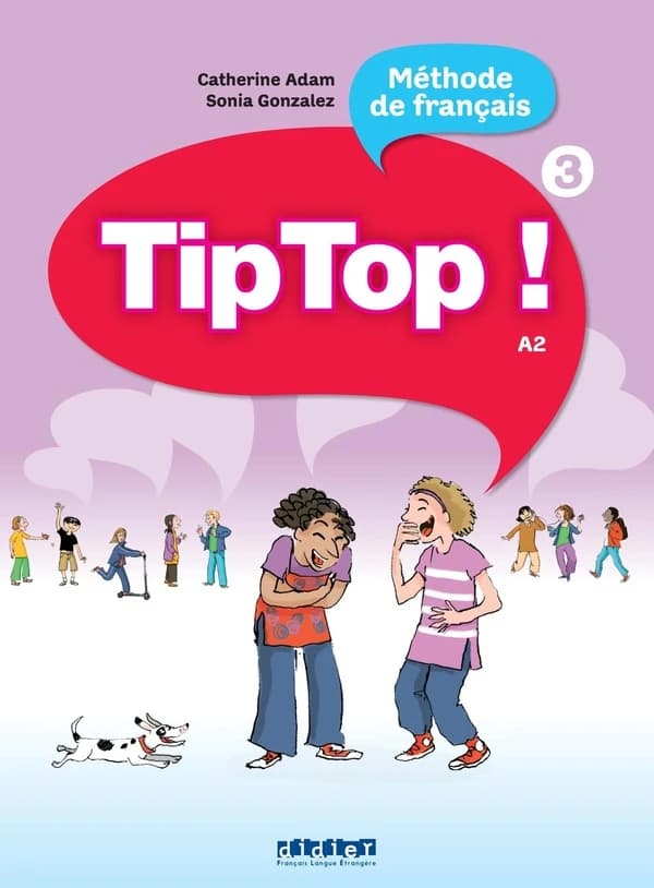 Tip top ! : méthode de français. 3 : A2