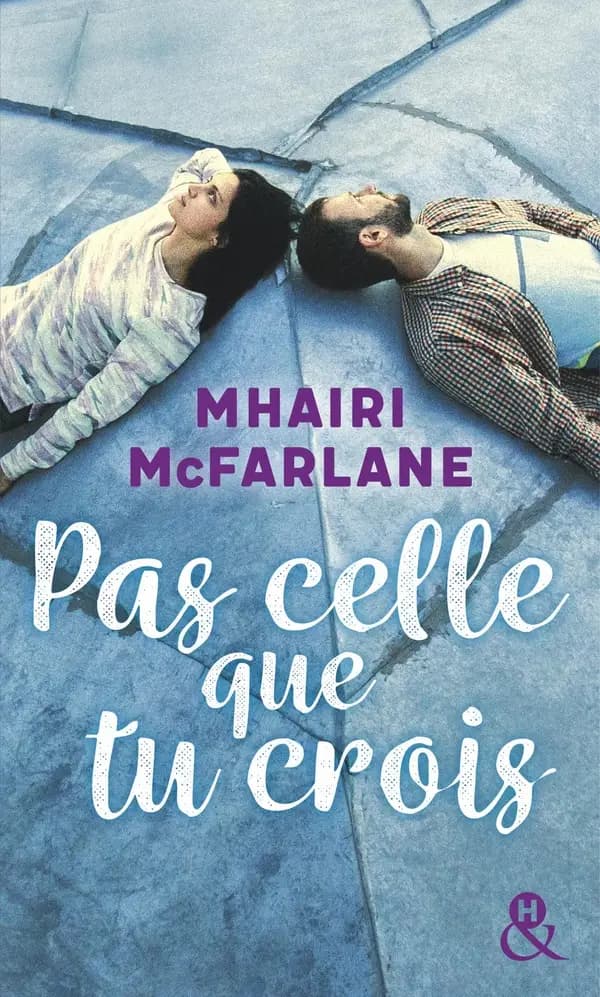 Pas celle que tu crois : roman