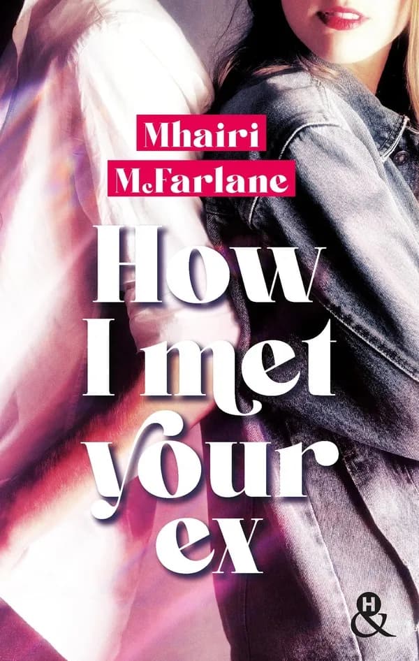 How I met your ex : roman