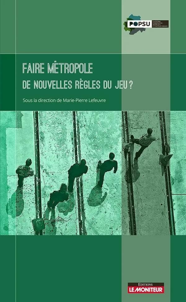 Faire métropole, de nouvelles règles du jeu ?