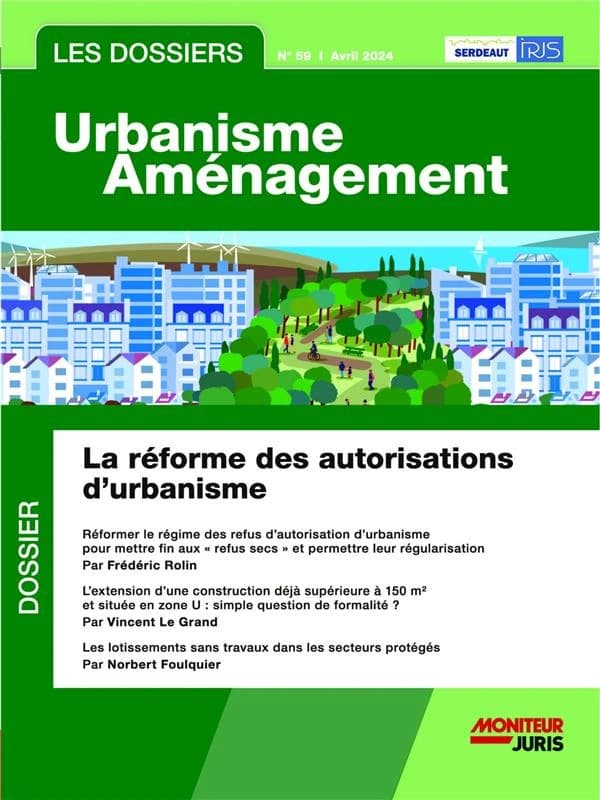 Les dossiers urbanisme aménagement n.59 : La réforme des autorisations d'urbanisme
