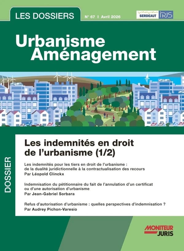 Les dossiers urbanisme aménagement n.67 : Les indemnités en droit de l'urbanisme (1