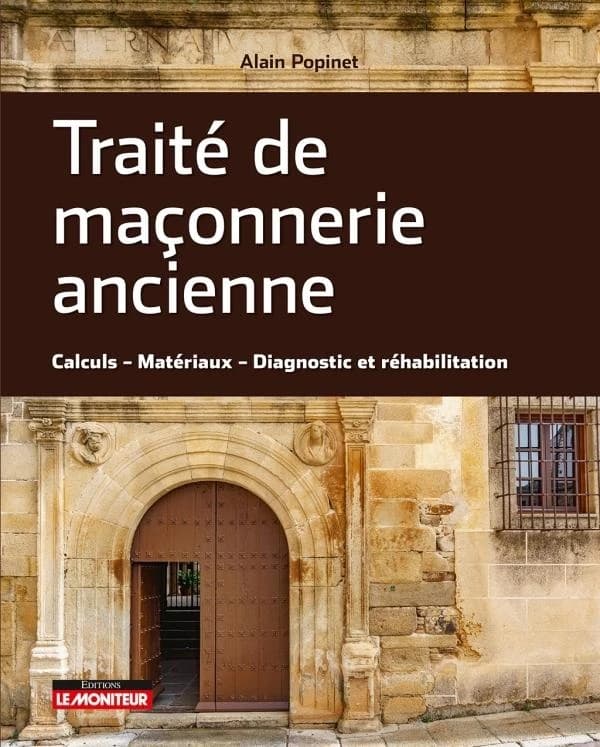 Traité de maçonnerie ancienne : Calculs, matériaux, diagnostic et réhabilitation