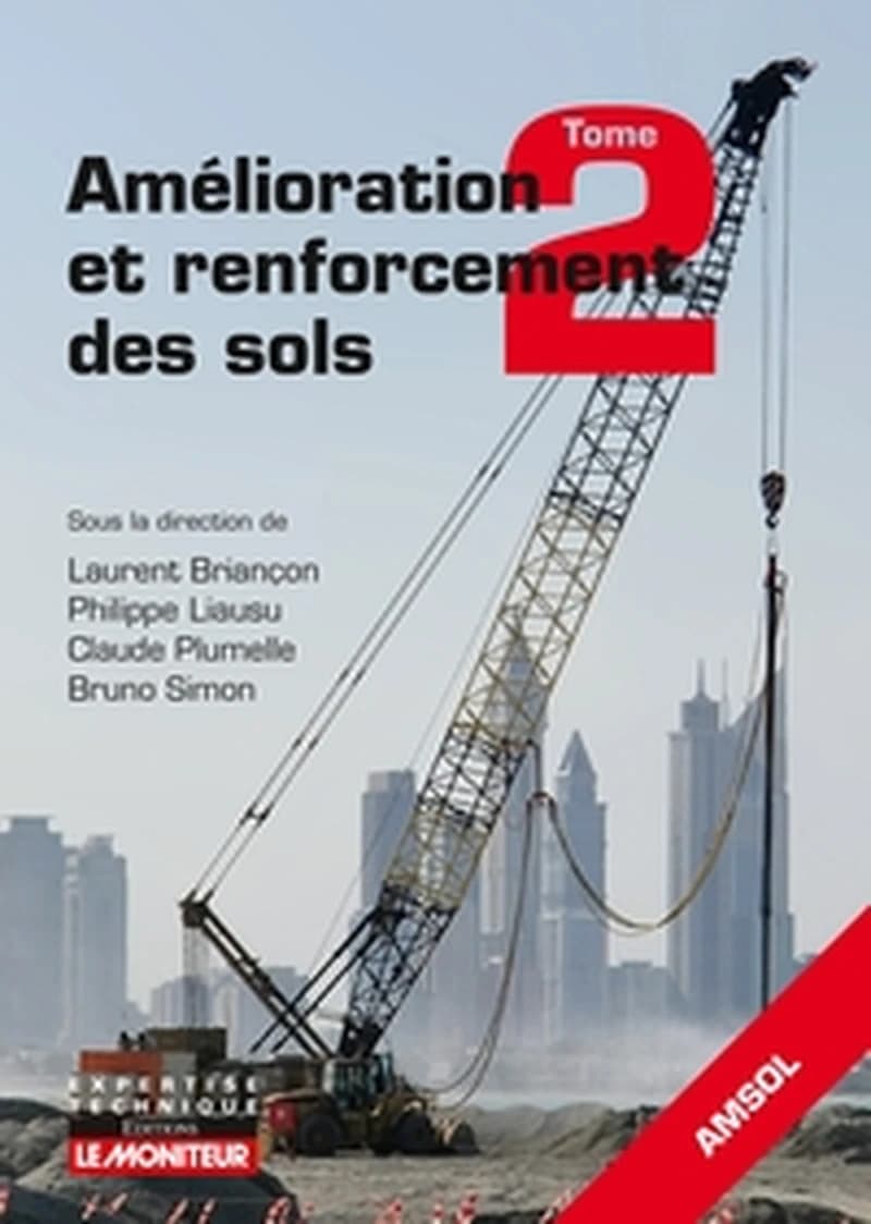 Amélioration et renforcement des sols : AMSOL. Tome 2