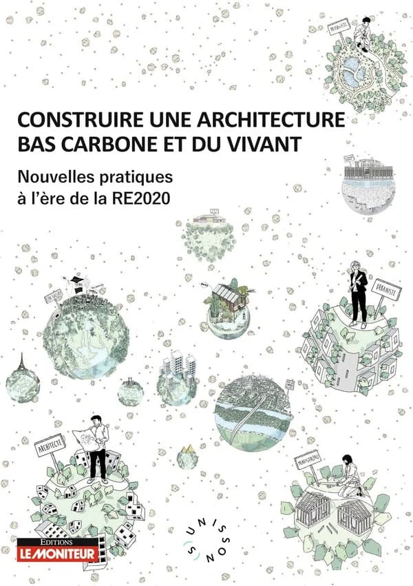 Construire une architecture bas carbone et du vivant : nouvelles pratiques à l'ère de la RE2020