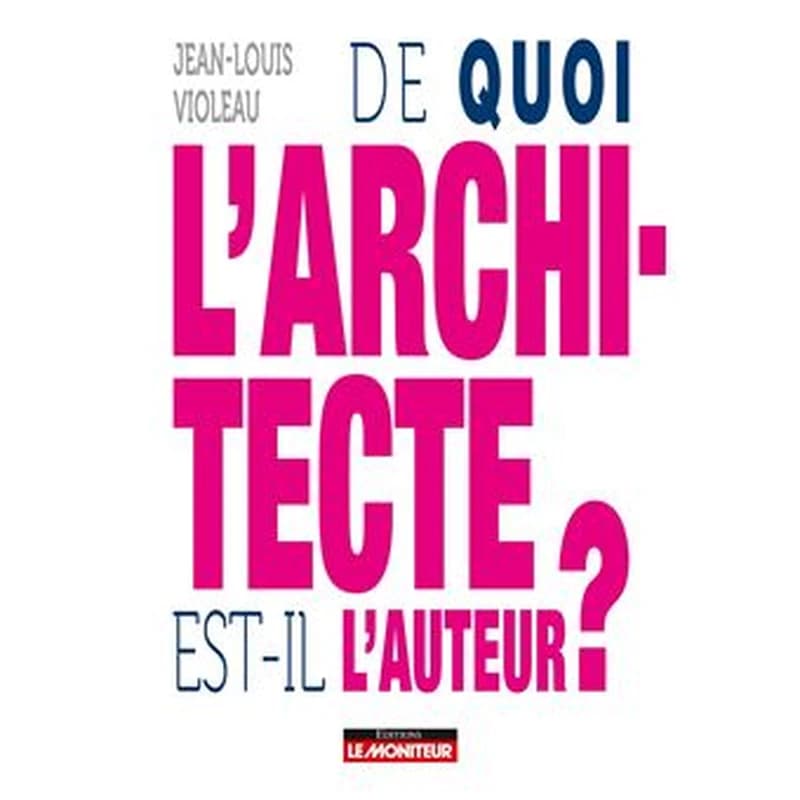 De quoi l'architecte est-il l'auteur ?