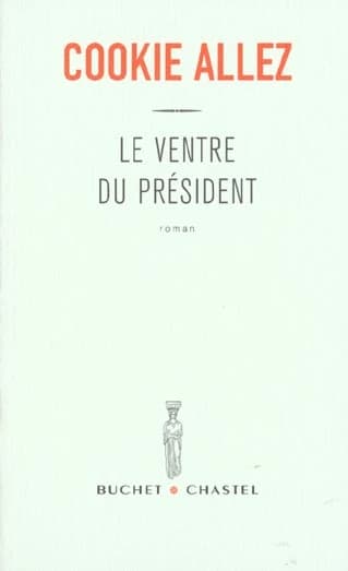 Le ventre du président : roman