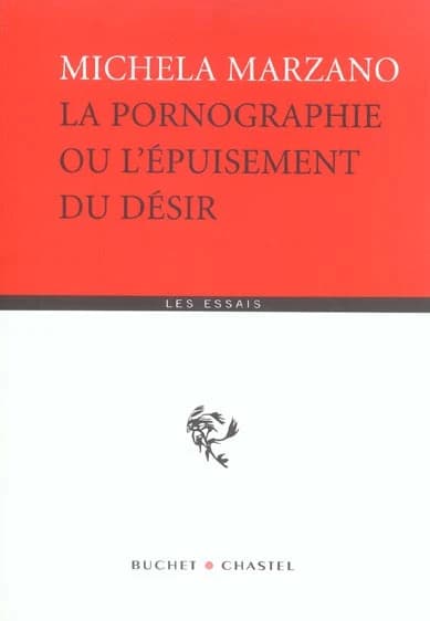 La pornographie ou L'épuisement du désir
