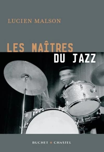 Les maîtres du jazz ([Nouvelle éd.]) Lucien Malson