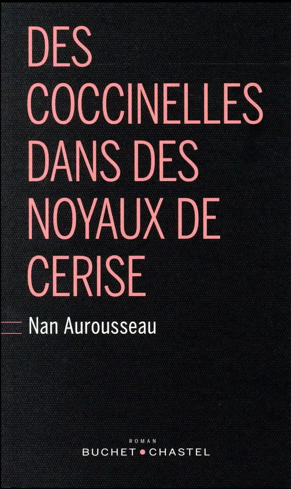 Des coccinelles dans des noyaux de cerise : roman