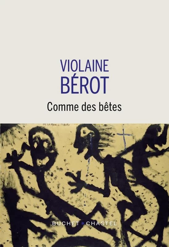 Comme des bêtes : roman