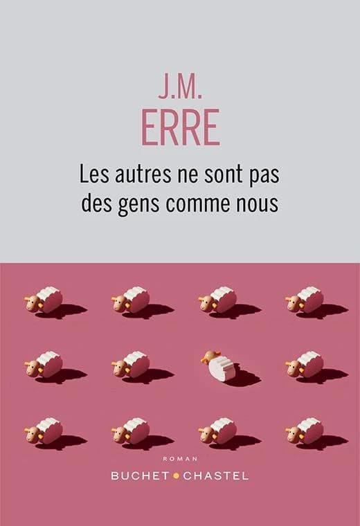Les autres ne sont pas des gens comme nous : roman