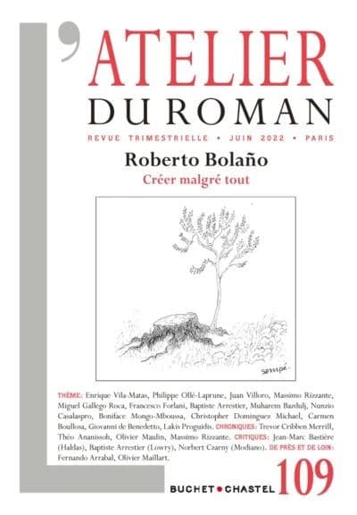 L'atelier du roman n.109 ; Roberto Bolano : créer malgré tout