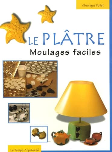 Le plâtre : moulages faciles