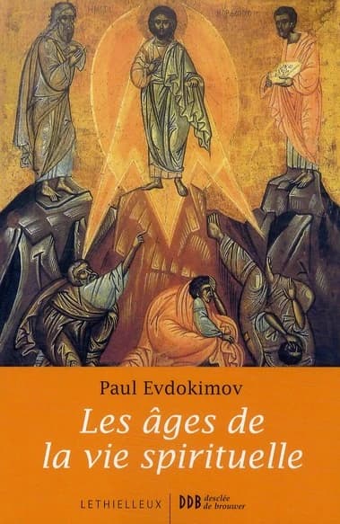 Les âges de la vie spirituelle : des Pères du désert à nos jours