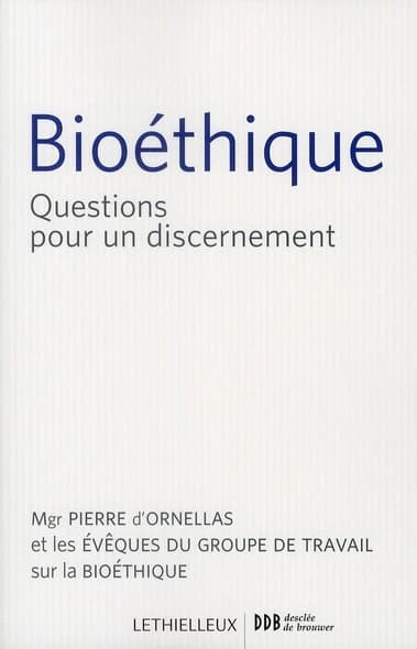 Bioéthique : questions pour un discernement