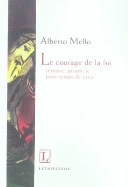 Le courage de la foi : Jérémie, prophète pour temps de crise