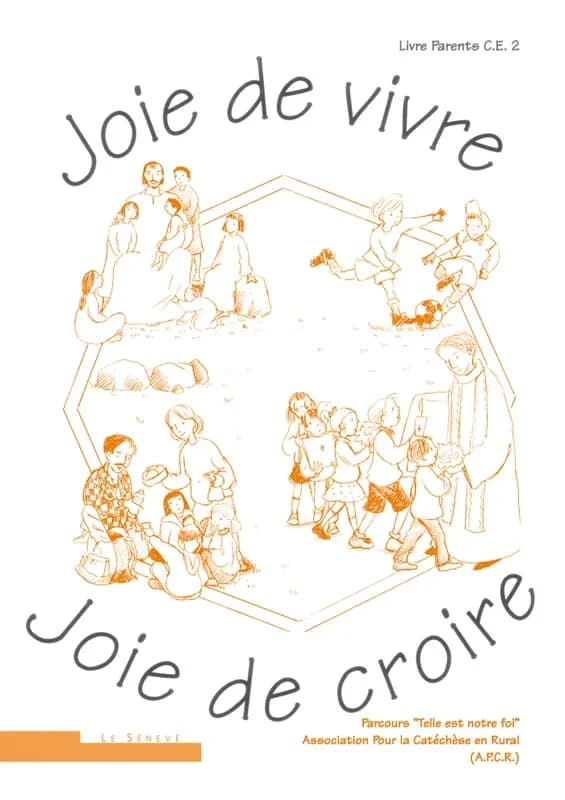 Joie de vivre, joie de croire : livre parents du CE2...