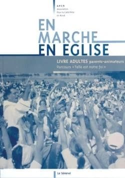 En marche en Église : livre adultes, parents-animateurs