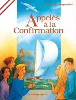 Appelés à la confirmation : [livret d'accompagnement]