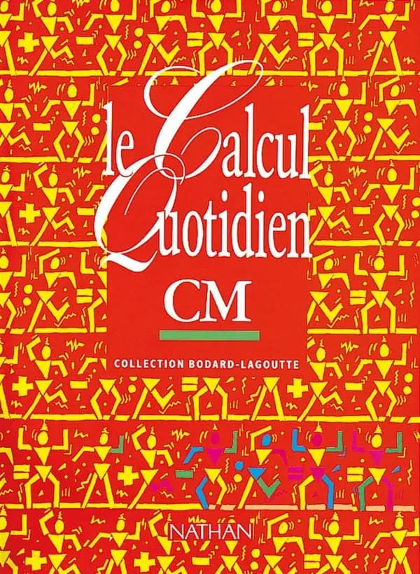 Le calcul quotidien, cours moyen ([Nouv. éd.]) publ. sous la dir. de G. Lagoutte et avec la collab. de G. Bodard, H. Bréjaud