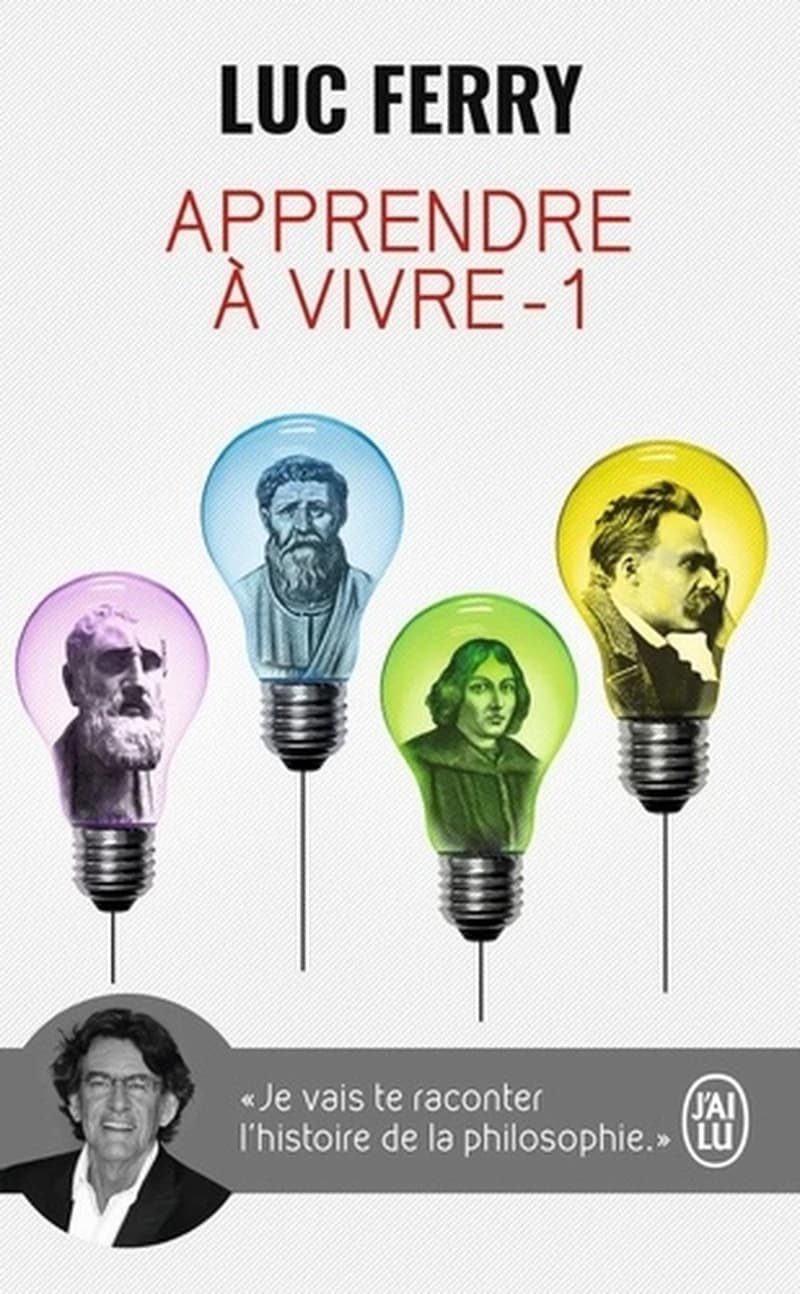 Apprendre à vivre : traité de philosophie à l'usage des jeunes générations : essai