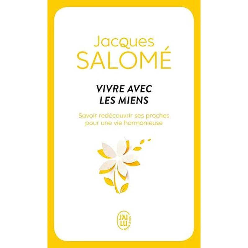 Vivre avec les miens : chaque jour, la vie