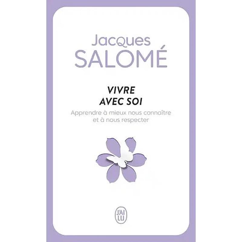 Vivre avec soi : chaque jour, la vie