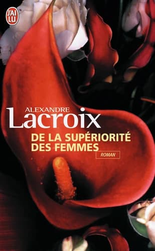 De la supériorité des femmes : roman