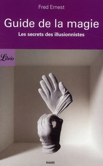 Guide de la magie : les secrets des illusionnistes