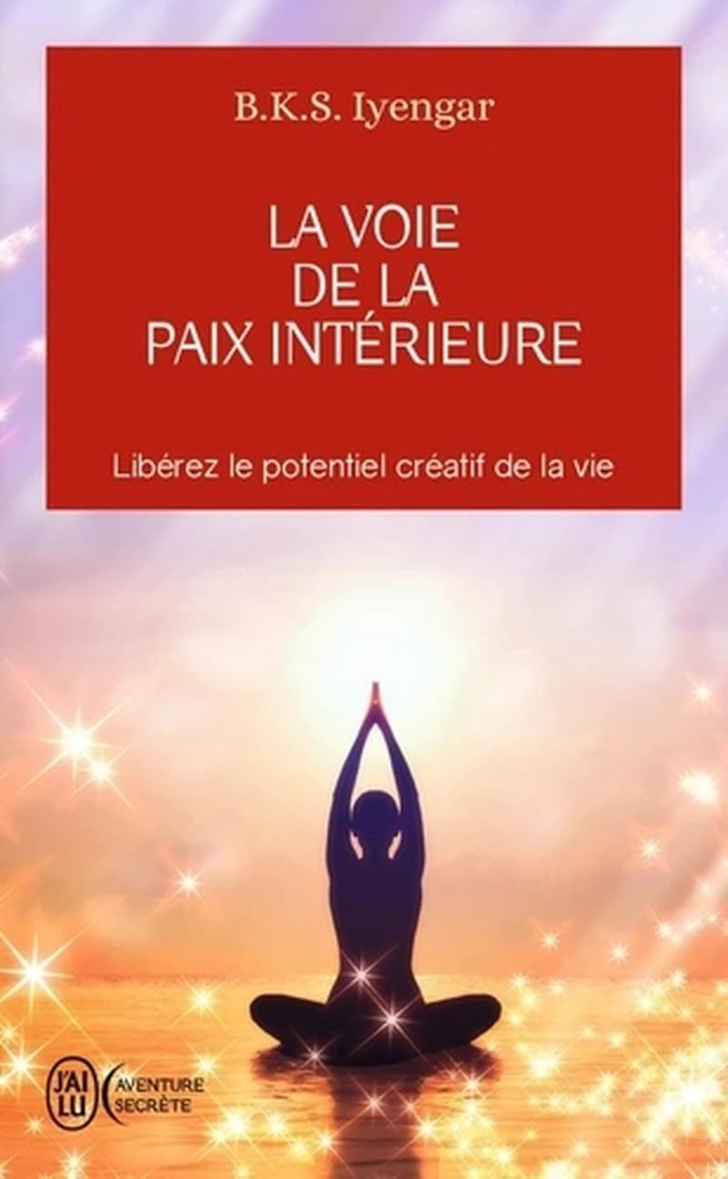 La voie de la paix intérieure : voyage vers la plénitude et la lumière