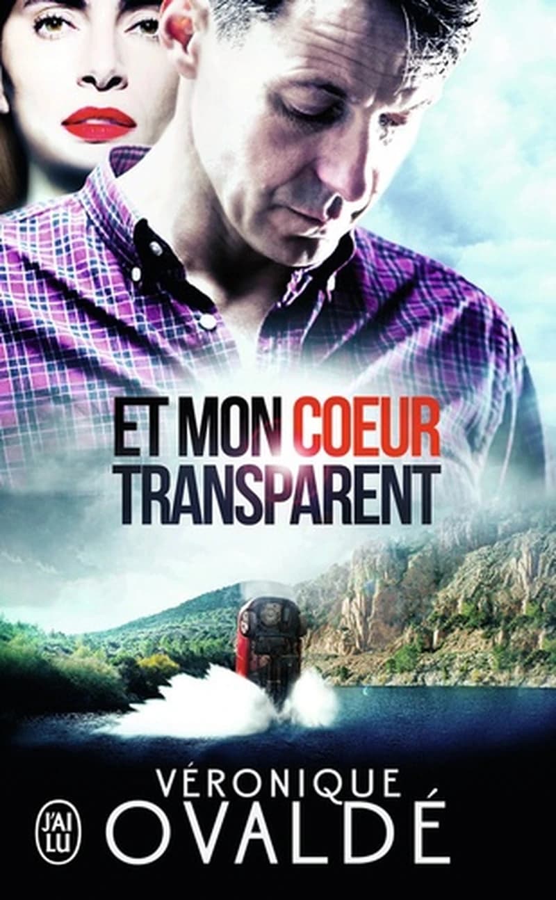 Et mon coeur transparent : roman