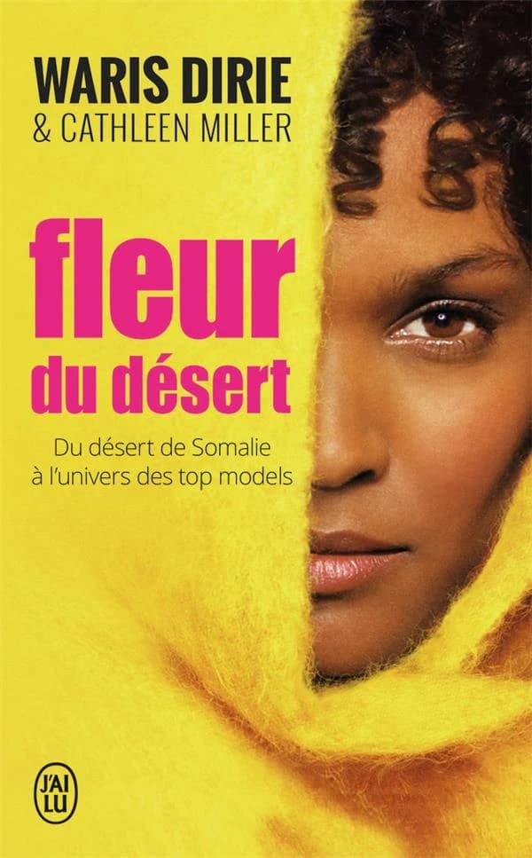 Fleur du désert - Du désert de Somalie à l'univers des top models